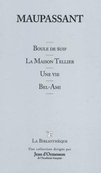 Boule de suif. La maison Tellier. Une vie