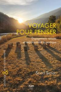 Voyager pour penser : engagement, retraite et responsabilité écocritique