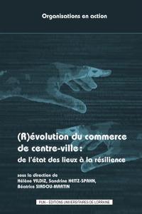 (R)évolution du commerce de centre-ville : de l'état des lieux à la résilience