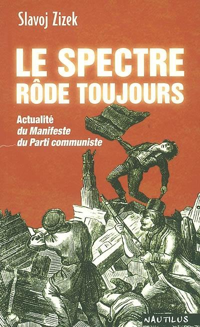 Le spectre rôde toujours : actualité du Manifeste du parti communiste