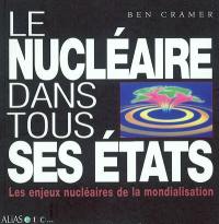 Le nucléaire dans tous ses Etats : les enjeux nucléaires de la mondialisation