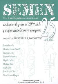 Semen, nouvelle série, n° 25. Le discours de presse du XIXe siècle : pratiques socio-discursives émergentes