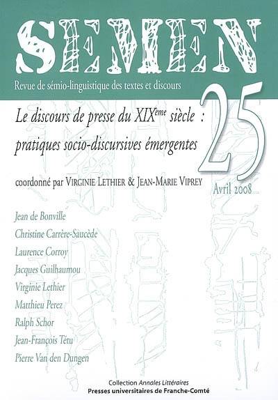 Semen, nouvelle série, n° 25. Le discours de presse du XIXe siècle : pratiques socio-discursives émergentes