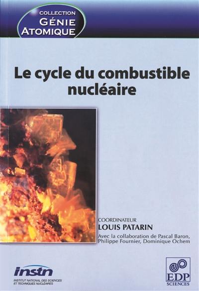 Le cycle du combustible nucléaire