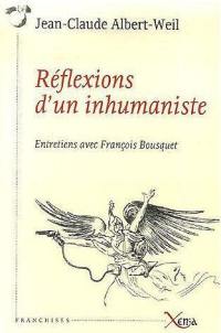 Réflexions d'un inhumaniste : entretiens avec François Bousquet