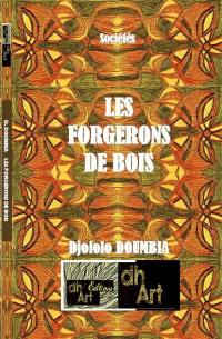 Les forgerons de bois