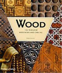 Wood : The World of Woodwork and Carving