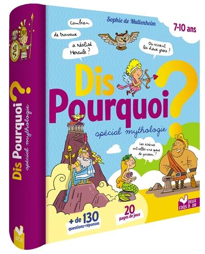 Dis pourquoi ? : spécial mythologie