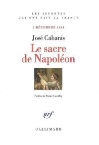 Le sacre de Napoléon : 2 décembre 1804