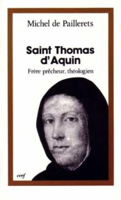 Saint Thomas d'Aquin : frère prêcheur théologien