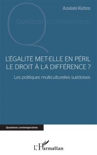 L'égalité met-elle en péril le droit à la différence ? : les politiques multiculturelles suédoises