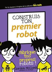 Construis ton premier robot : fabrique tes propres robots !