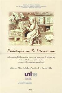 Philologia ancilla litteraturae : mélanges de philologie et littérature française du Moyen Age offerts au professeur Gilles Eckard par ses collègues et anciens élèves