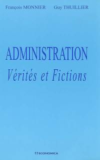 Administration : vérités et fictions