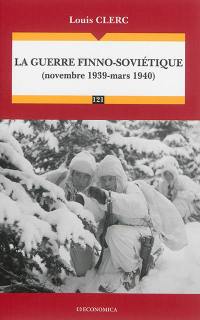 La guerre finno-soviétique : novembre 1939-mars 1940