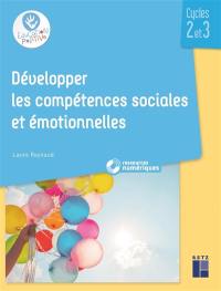 Développer les compétences sociales et émotionnelles : cycles 2 et 3