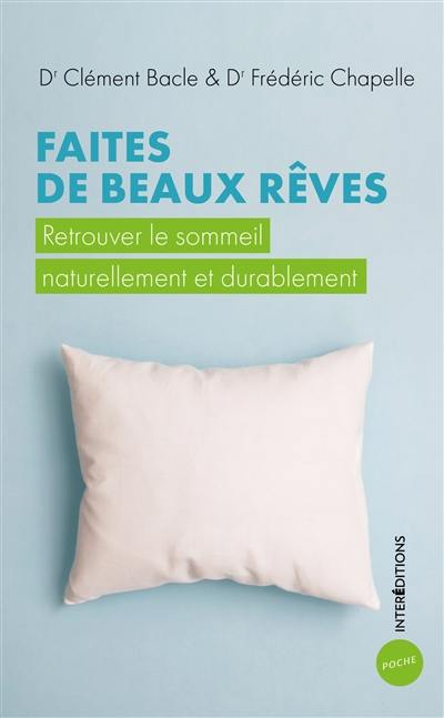 Faites de beaux rêves : retrouver le sommeil naturellement et durablement