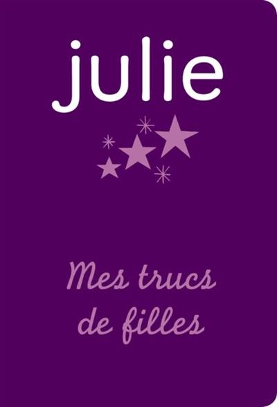 Julie : mes trucs de filles