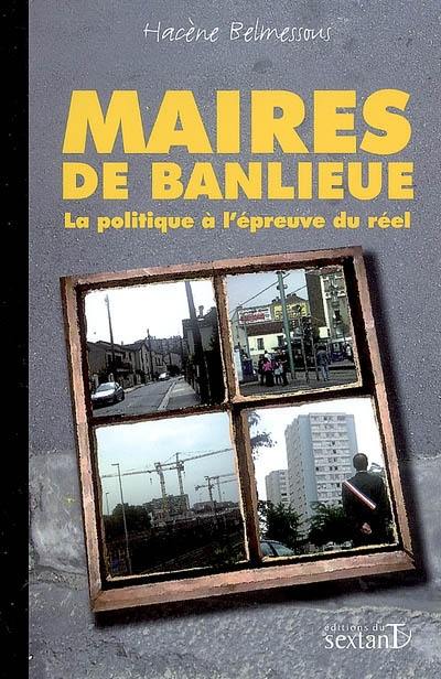 Maires de banlieue : la politique à l'épreuve du réel