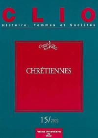 Clio : femmes, genre, histoire, n° 15. Chrétiennes