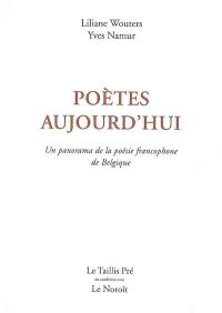 Poètes aujourd'hui : un panorama de la poésie francophone de Belgique : anthologie