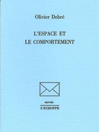 L'Espace et le comportement