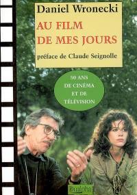 Au film de mes jours : 50 ans de cinéma et de télévision. Quel cinéma ?