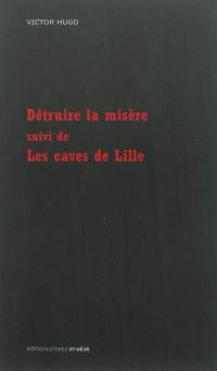 Détruire la misère. Les caves de Lille