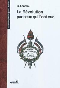 La Révolution par ceux qui l'ont vue