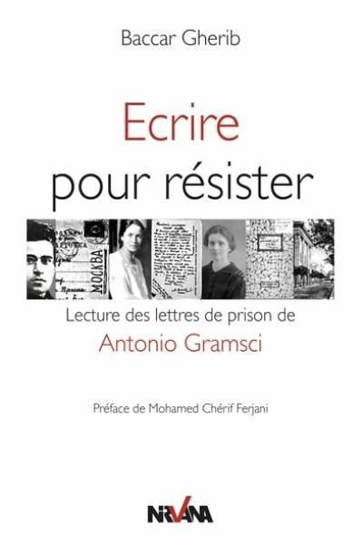 Ecrire pour résister : lecture des lettres de prison de Antonio Gramsci