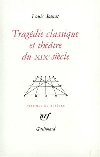 Tragédie classique et théâtre au 19e siècle