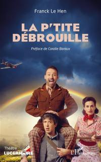 La p'tite débrouille : théâtre