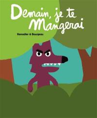 Demain, je te mangerai