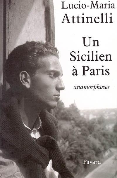 Un Sicilien à Paris : anamorphoses : récit