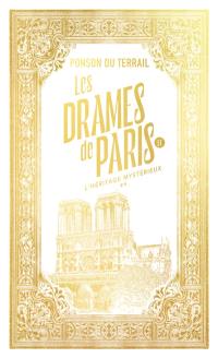 Les drames de Paris. Vol. 1-2. L'héritage mystérieux : deuxième partie