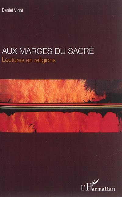 Aux marges du sacré : lectures en religions