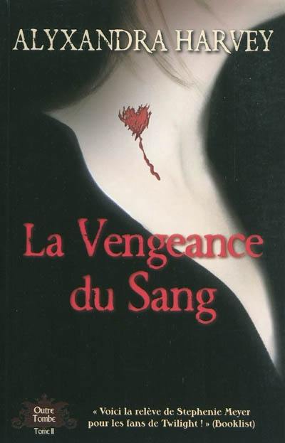 Outre-tombe. Vol. 2. La vengeance du sang