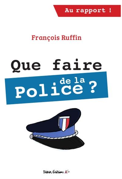 Que faire de la police ?