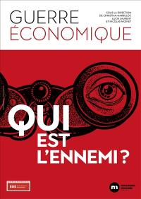 Guerre économique : qui est l'ennemi ?