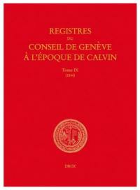 Registres du Conseil de Genève à l'époque de Calvin. Vol. 9. Du 1er janvier au 31 décembre 1544