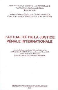 L'actualité de la justice pénale internationale