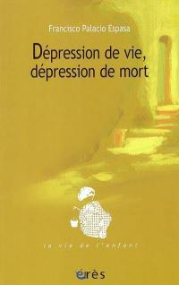 Dépression de vie, dépression de mort : les paliers de la conflictualité dépressive chez l'enfant et ses parents