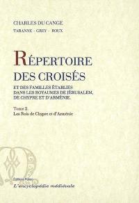 Répertoire des croisés et des familles établies dans les royaumes de Jérusalem, de Chypre et d'Arménie. Vol. 2. Les rois de Chypre et d'Arménie