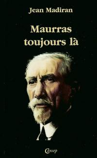 Maurras toujours là