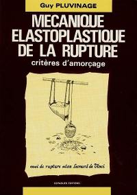 Mécanique élastoplastique de la rupture : critères d'amorçage