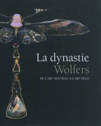 La dynastie Wolfers : de l'Art nouveau à l'Art déco