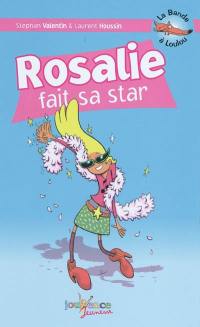 La bande à Loulou. Vol. 4. Rosalie fait sa star