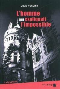 L'homme qui expliquait l'impossible