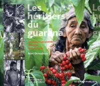 Les héritiers du guarana : écologie et économie solidaire en Amazonie