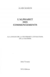 L'alphabet des commencements : la langue de la vie permet l'évolution de la matière